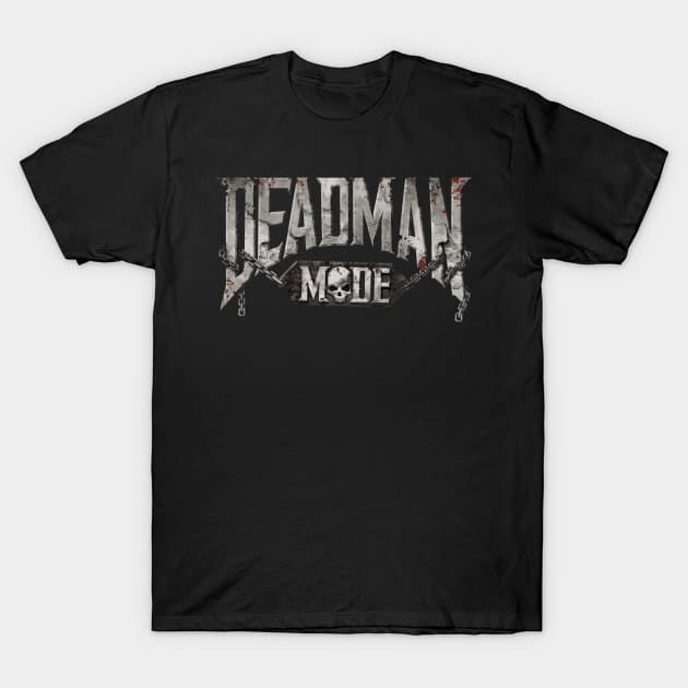 Deadman Mode T-Shirt by slice_of_pizzo